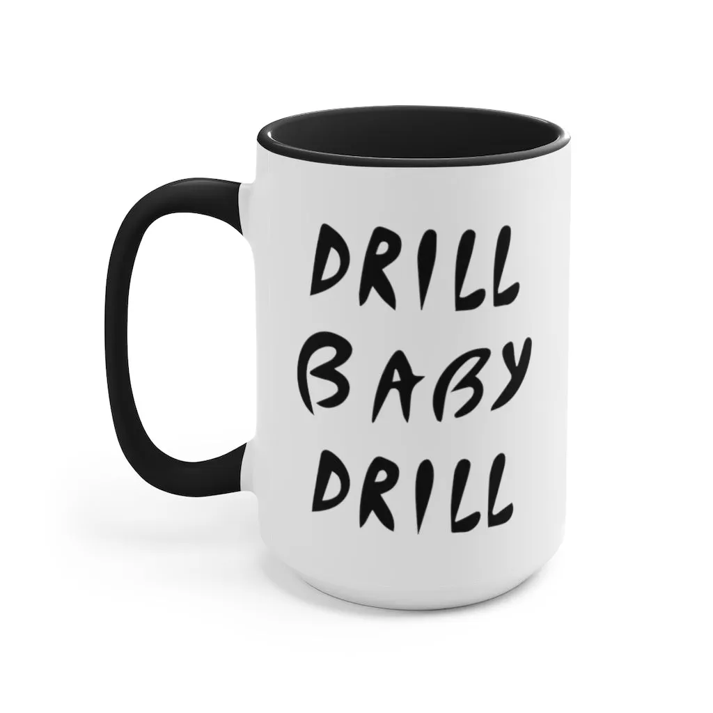 Drill Baby Drill Mug