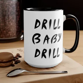 Drill Baby Drill Mug